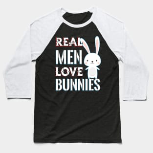 Real Men Love Bunnies Baseball T-Shirt